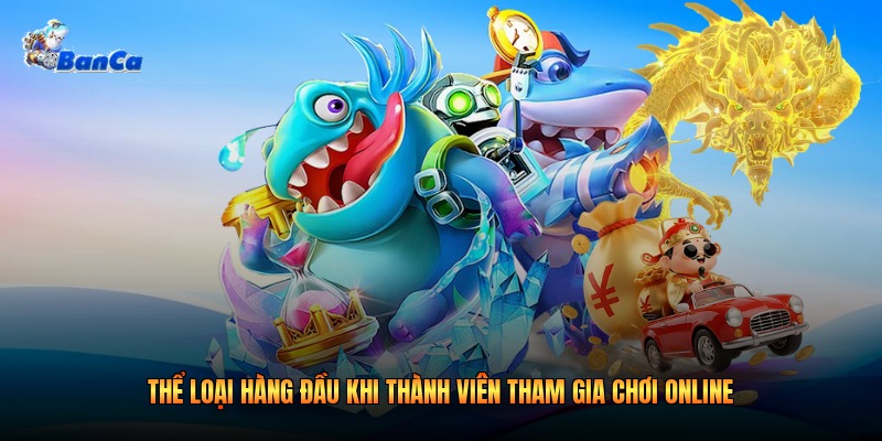 Thể loại hàng đầu khi thành viên tham gia chơi online